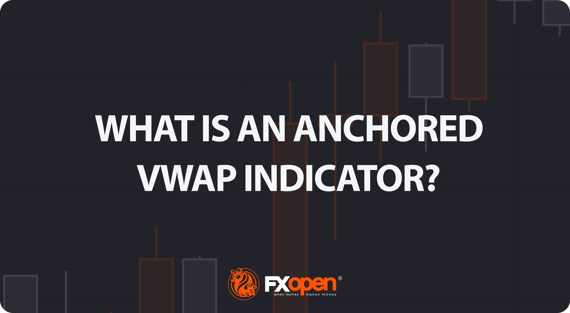 Anchored VWAP and How You Can Use It in Forex Trading